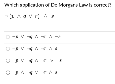 Solved Which application of De Morgans Law is correct? - (p | Chegg.com