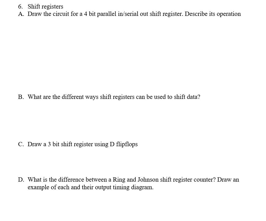 Solved 6. Shift registers A. Draw the circuit for a 4 bit | Chegg.com