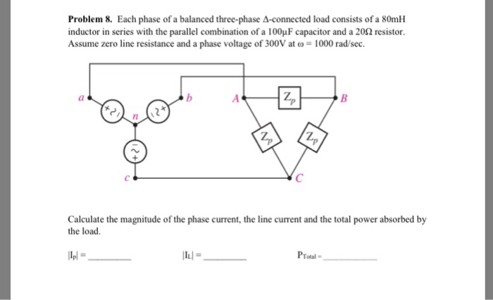 Solved Problem 8. Each Phase Of A Balanced Three-phase | Chegg.com