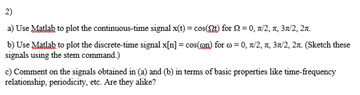 Solved 2) a) Use Matlab to plot the continuous-time signal | Chegg.com