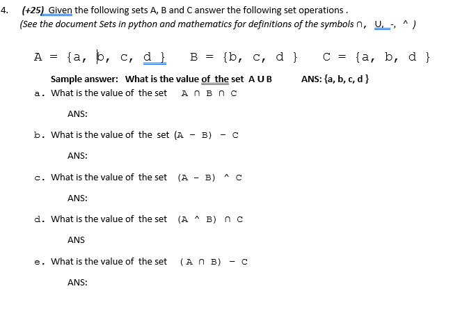 Solved 4. (+25) Given The Following Sets A, B And C Answer | Chegg.com