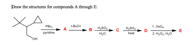 Solved Draw the structures for compounds A through E: X PBr3 | Chegg.com
