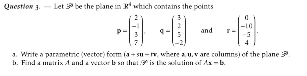 Solved Question 3. Let P be the plane in R4 which contains | Chegg.com