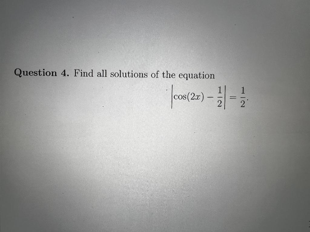 Solved Question 4. Find all solutions of the equation | Chegg.com