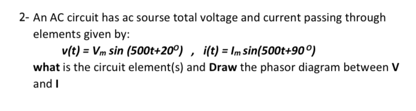 Solved 2- An AC circuit has ac sourse total voltage and | Chegg.com