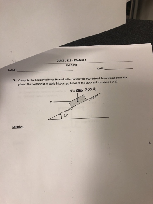 Solved CMCE 1115-EXAM # 3 Fall 2018 DATE: NAME: Compute The | Chegg.com