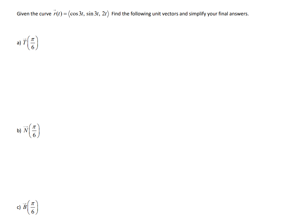 Solved Given the curve r(t)= cos3t,sin3t,2t Find the | Chegg.com