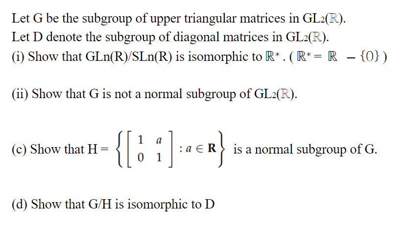 Solved Let G be the subgroup of upper triangular matrices in | Chegg.com