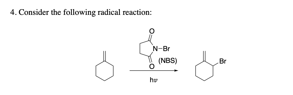 Solved 4. Consider The Following Radical Reaction: N-Br ܂ 1 | Chegg.com