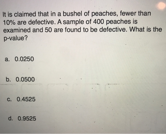 Solved It is claimed that in a bushel of peaches, fewer than