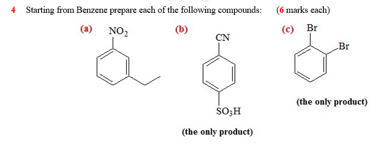 Solved 6 Marks Each 4 Starting From Benzene Prepare Eac Chegg Com