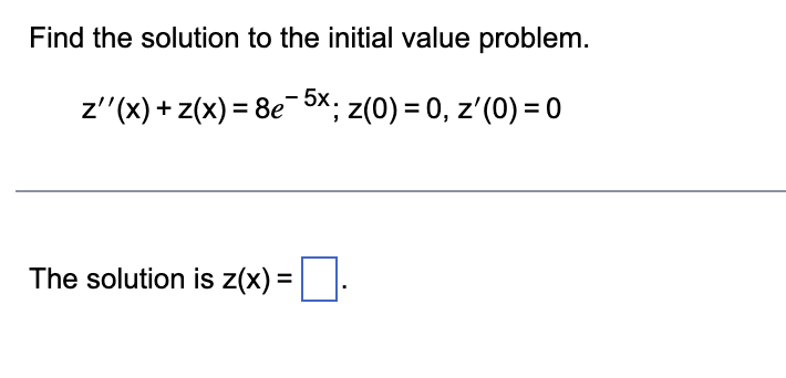 Solved Find the solution to the initial value problem. | Chegg.com