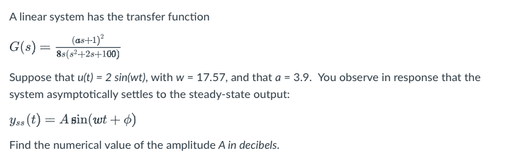 Solved A linear system has the transfer function G(s) = | Chegg.com