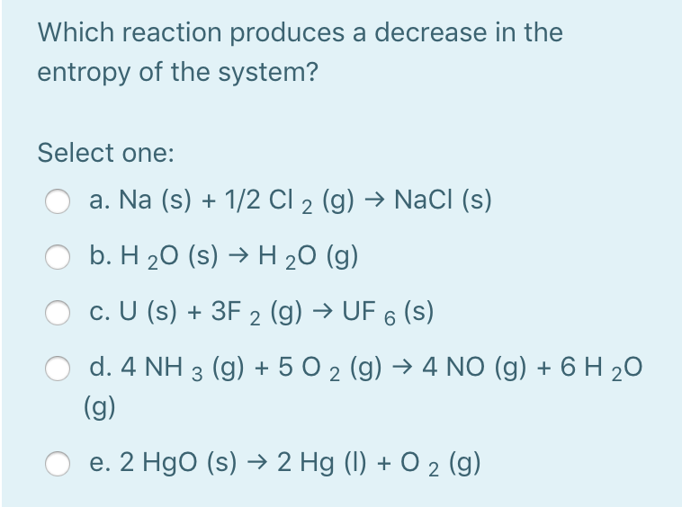 Solved Which Reaction Produces A Decrease In The Entropy Of Chegg Com