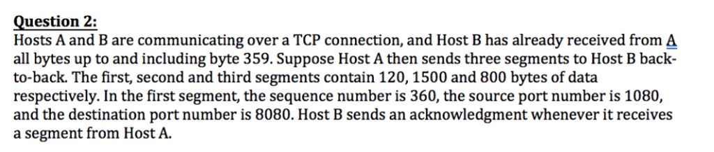 Solved Question 2 Hosts A And B Are Communicating Over A TCP | Chegg.com