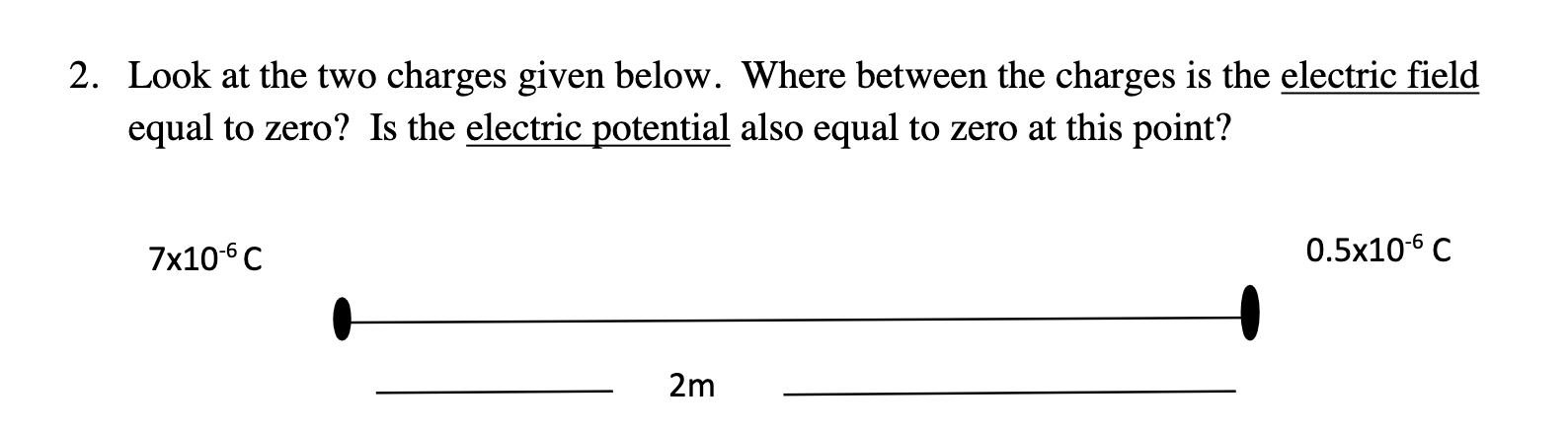 Solved 2. Look At The Two Charges Given Below. Where Between | Chegg.com