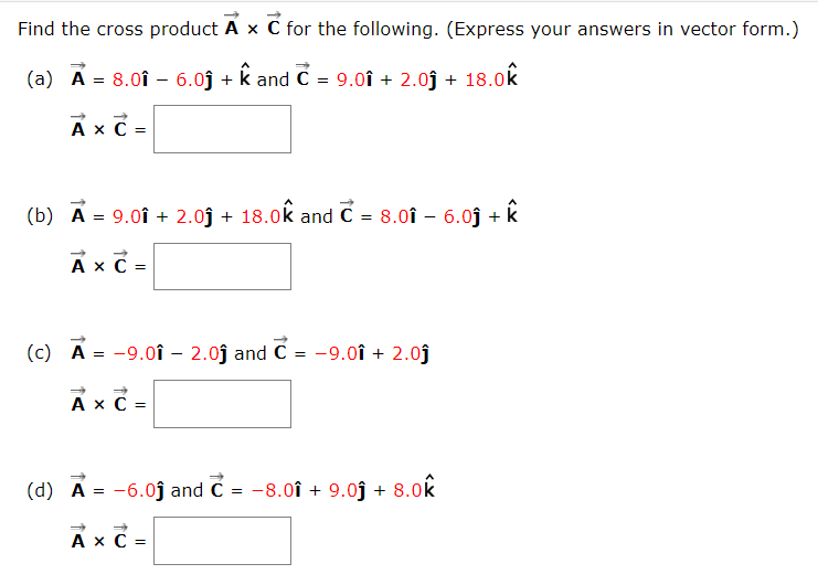 Solved Find the cross product A×C for the following. | Chegg.com
