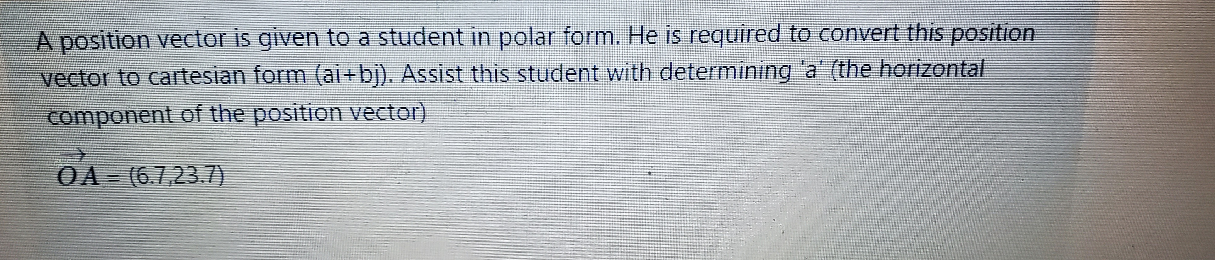 Solved A position vector is given to a student in polar | Chegg.com