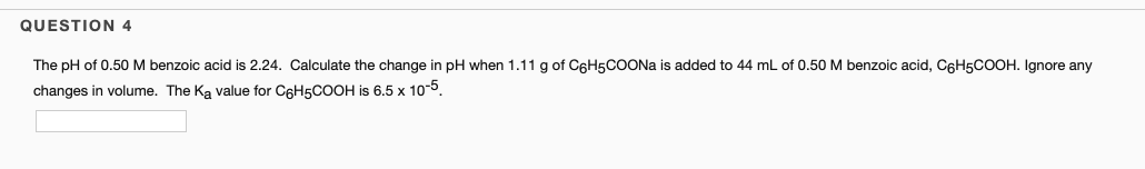 Solved: QUESTION 4 The PH Of 0.50 M Benzoic Acid Is 2.24. | Chegg.com