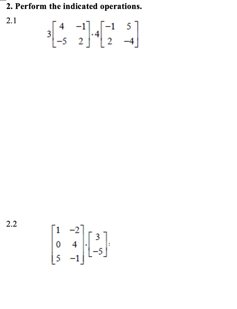 Solved 2. Perform the indicated operations. 2.1 4 -1 3 -52 | Chegg.com