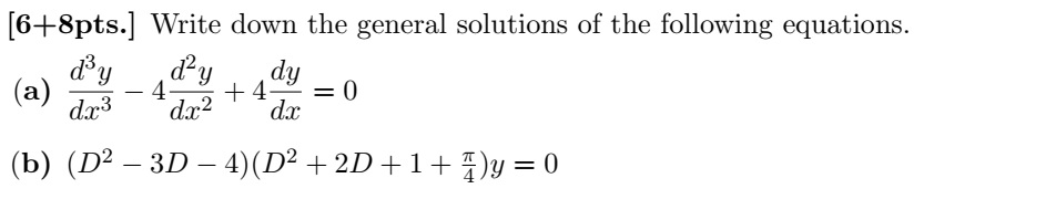 Solved [6+8pts.] Write down the general solutions of the | Chegg.com