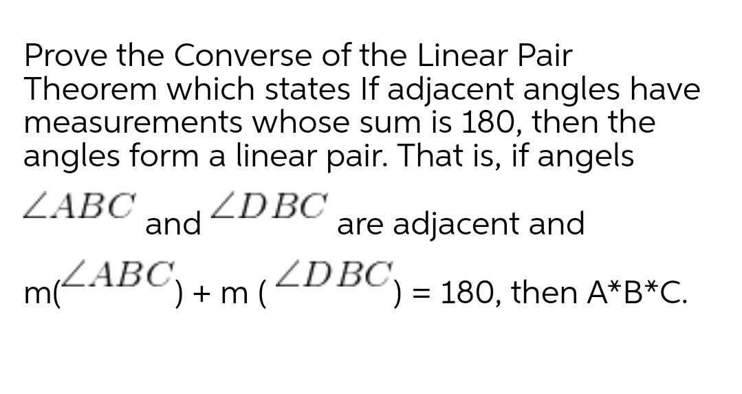 Solved Prove The Converse Of The Linear Pair Theorem Which 8125