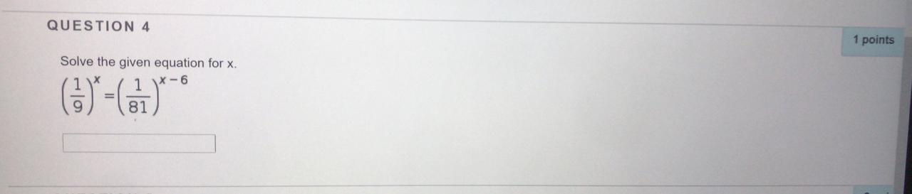 Solved QUESTION 4 1 points Solve the given equation for x. | Chegg.com