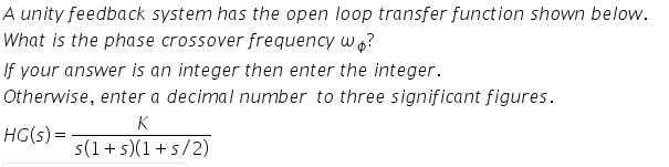 Solved A unity feedback system has the open loop transfer | Chegg.com