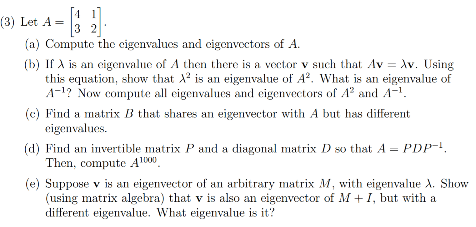 Solved Let A 4 1 3 2 A Compute The Eigenvalues And Chegg Com