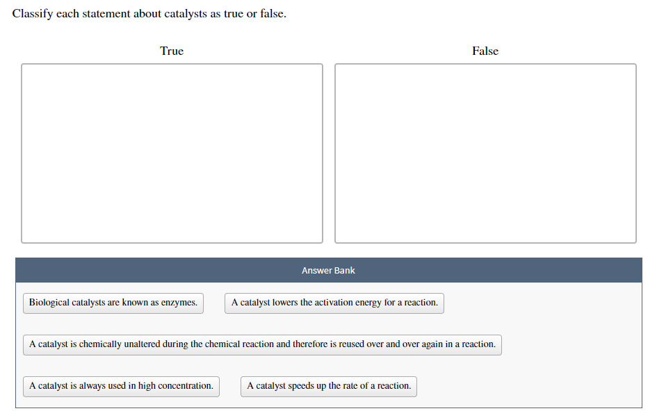 Solved Classify each statement about catalysts as true or