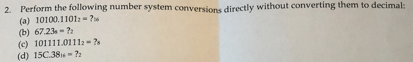 Solved 2. Perform the following number system conversions | Chegg.com