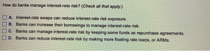 solved-how-do-banks-manage-interest-rate-risk-check-ali-chegg