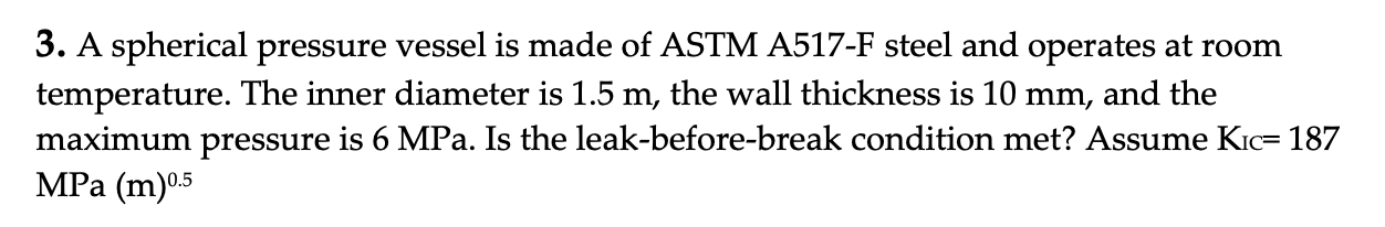 Solved 3. A spherical pressure vessel is made of ASTM A517-F | Chegg.com