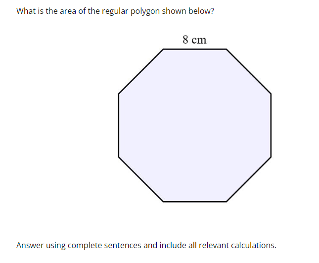 What is the area of the regular polygon shown below?
Answer using complete sentences and include all relevant calculations.