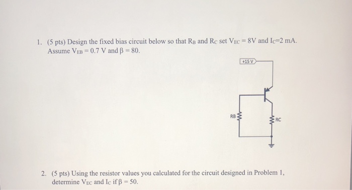 Solved (5 pts) Design the fixed bias circuit below so that | Chegg.com