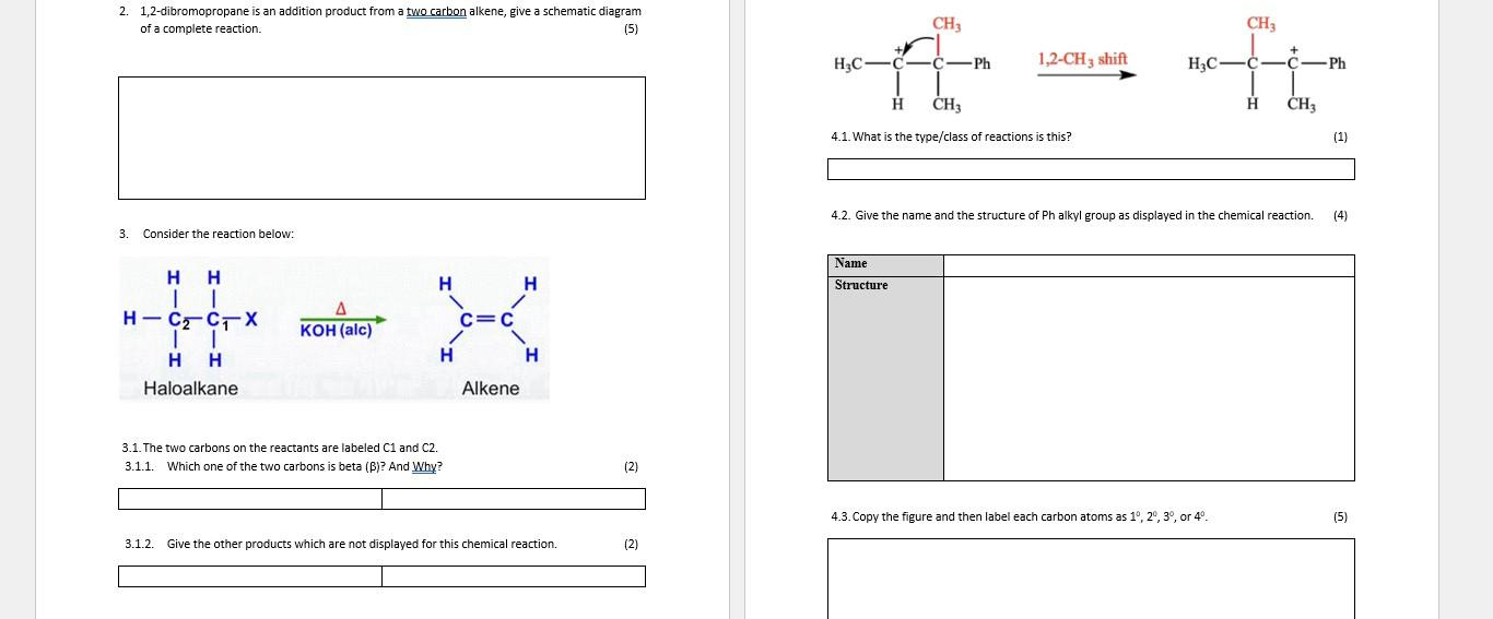 2. 1,2-dibromopropane is an addition product from a two carbon alkene, give a schematic diagram of a complete reaction.
4.1. 