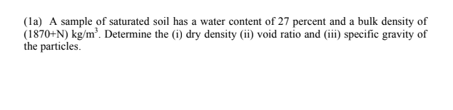 Solved (1a) A sample of saturated soil has a water content | Chegg.com