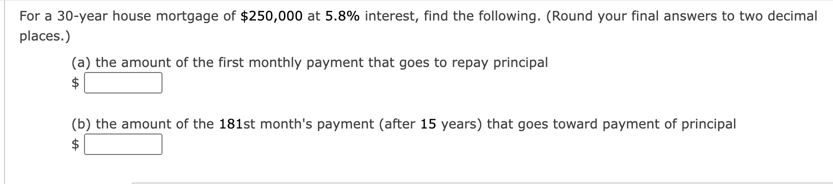 Solved For a 30 -year house mortgage of $250,000 at 5.8% | Chegg.com