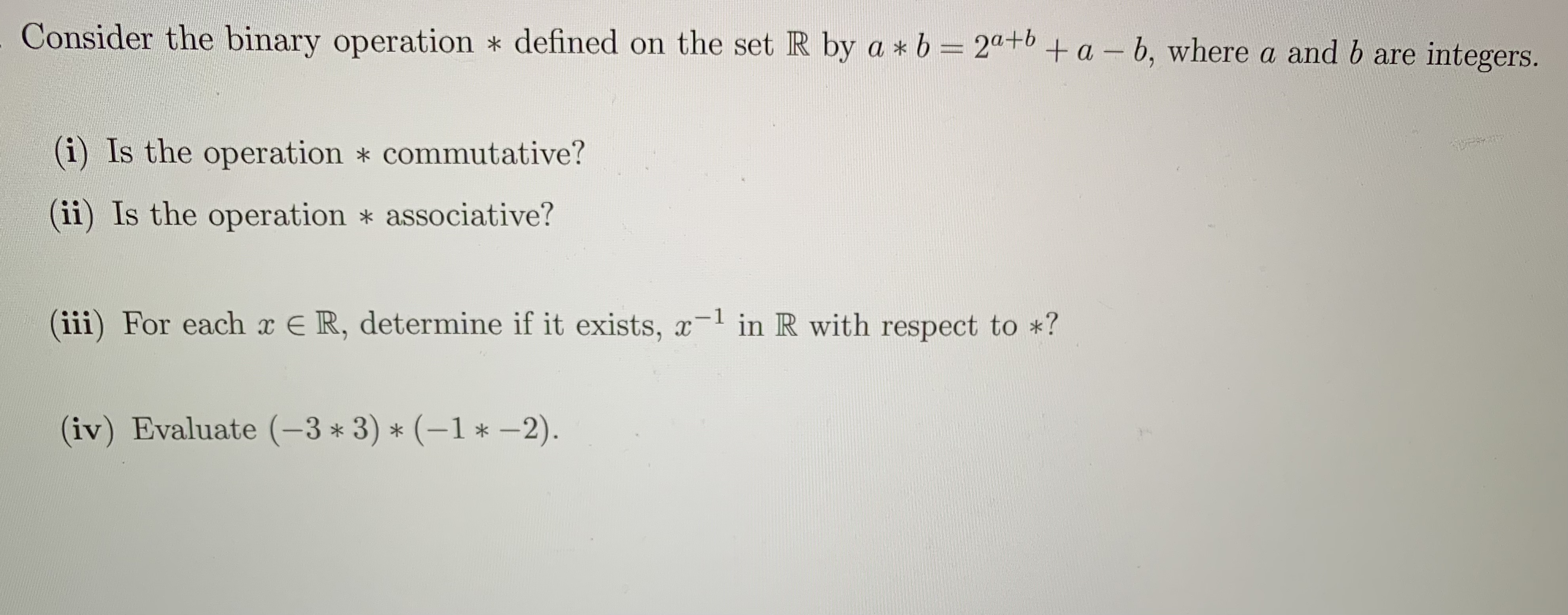 Solved Consider The Binary Operation ∗ Defined On The Set R | Chegg.com