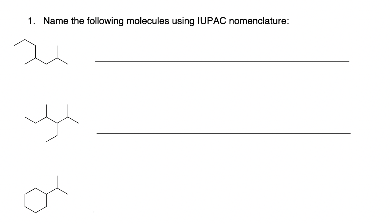 Solved 1. Name the following molecules using IUPAC | Chegg.com