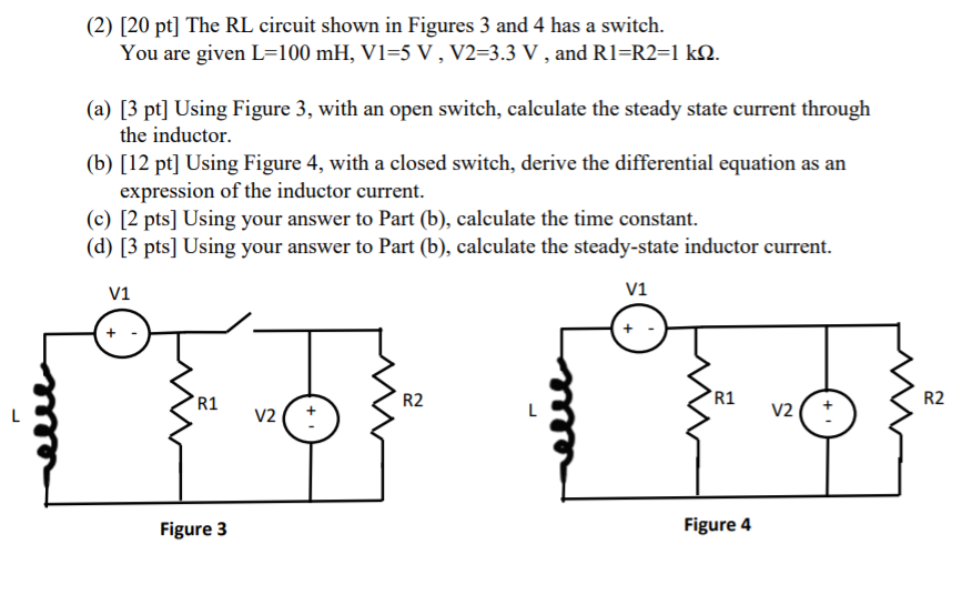 Solved (2) [20 pt] The RL circuit shown in Figures 3 and 4 | Chegg.com