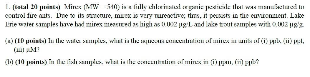 Solved 1. (total 20 points) Mirex (MW 540) is a fully | Chegg.com