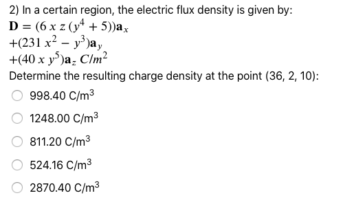 Solved 2) In a certain region, the electric flux density is | Chegg.com
