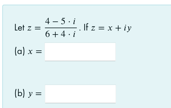 \( z=\frac{4-5 \cdot i}{6+4 \cdot i} \). If \( z=x+i y \)