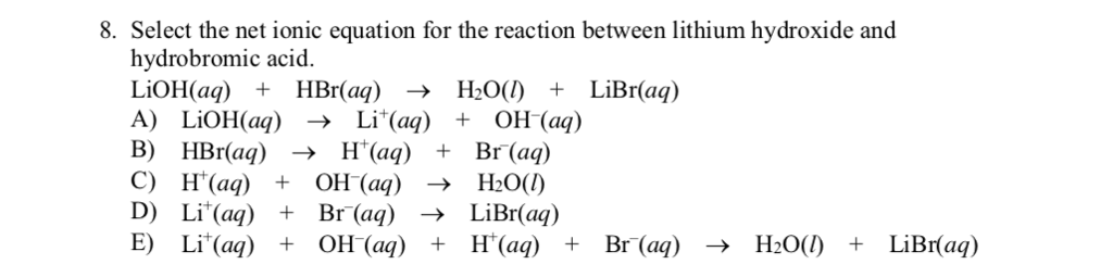 Solved 8 Select The Net Ionic Equation For The Reaction 1519