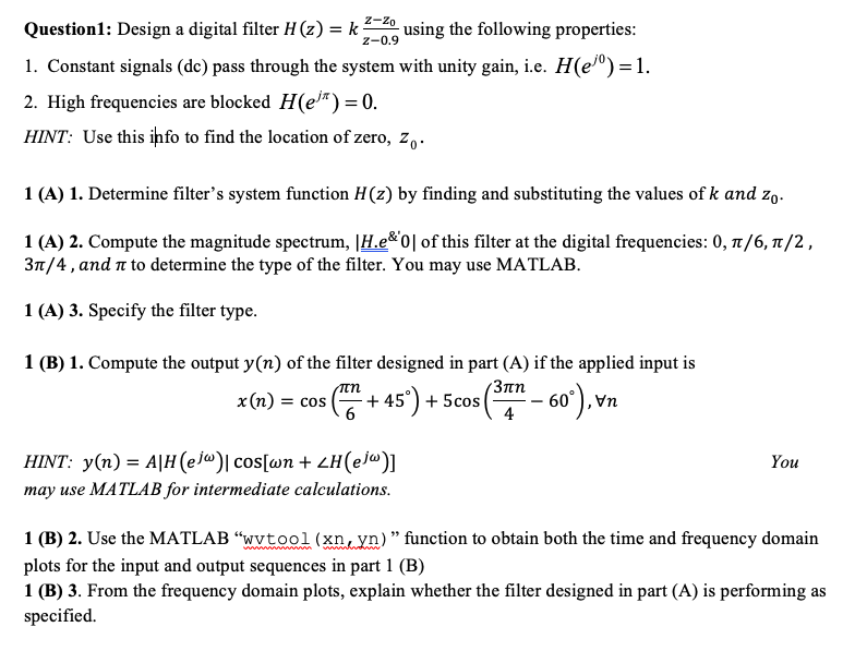 Solved Question1: Design a digital filter H(z) = k using the | Chegg.com