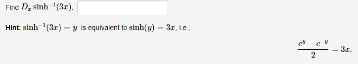 Solved Find D, sinh (3x) Hint: sinh '(32) = equivalent to | Chegg.com