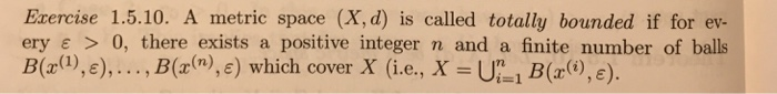 Solved Exercise 1.5.10. A metric space (X, d) is called | Chegg.com