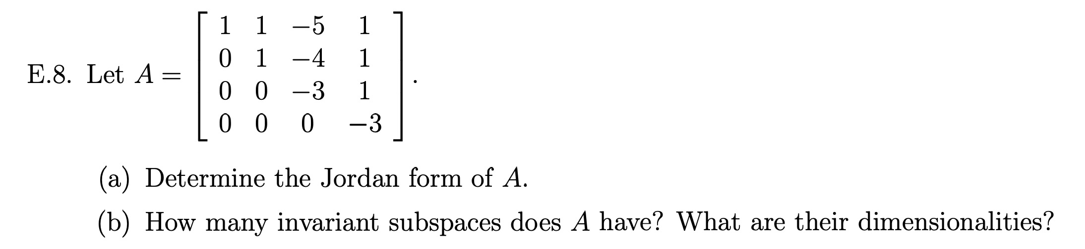 Jordan Form Math Solved 1 1-5 1 1-4 1 E.8. Let A 0 0-3 0 0 1 0 3 (a) | Chegg.com