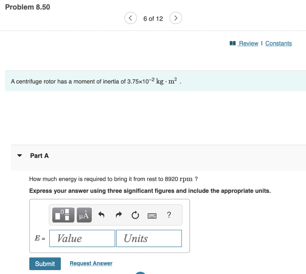 Solved 6 of 12 A centrifuge rotor has a moment of inertia of